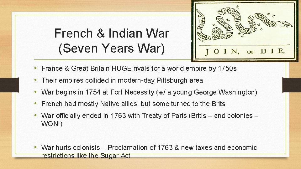 French & Indian War (Seven Years War) • • • France & Great Britain
