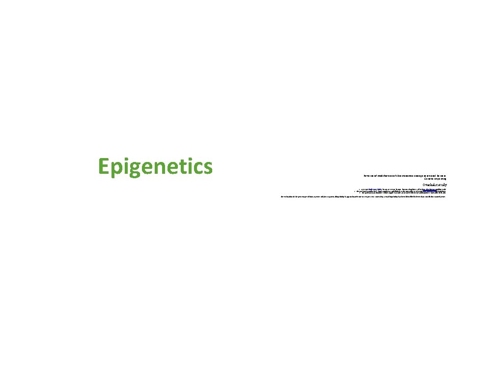 Epigenetics Patterns of modification of chromosomes cross generational barriers. Genetic Imprinting Överkalix study 1.