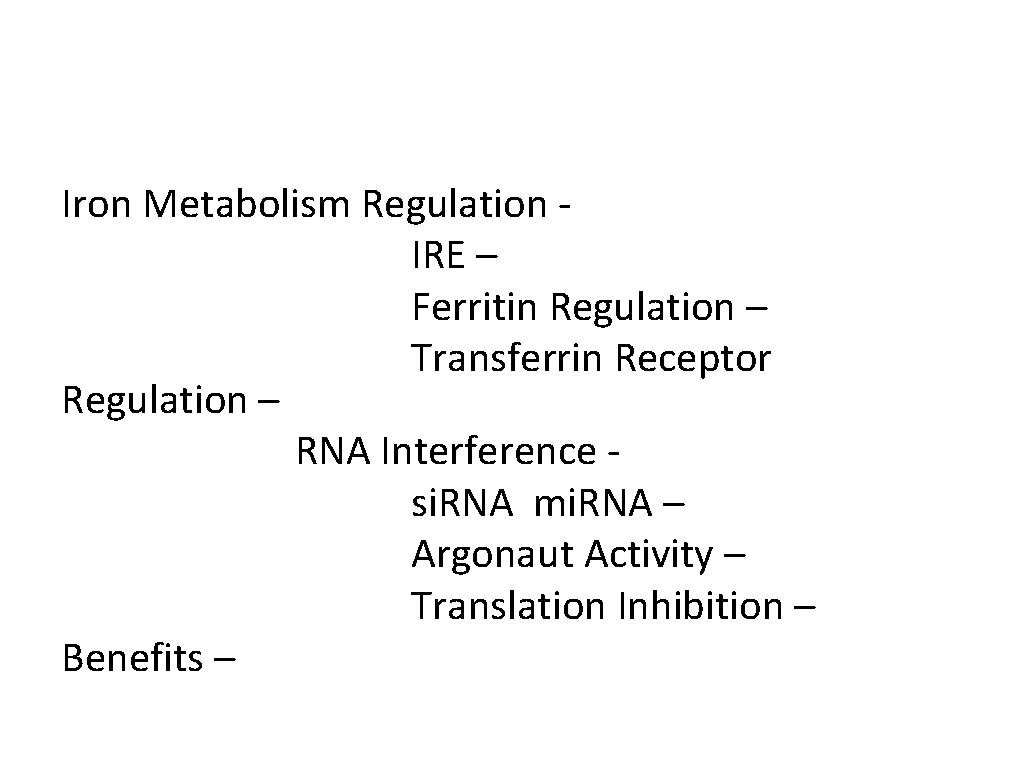 Iron Metabolism Regulation IRE – Ferritin Regulation – Transferrin Receptor Regulation – RNA Interference