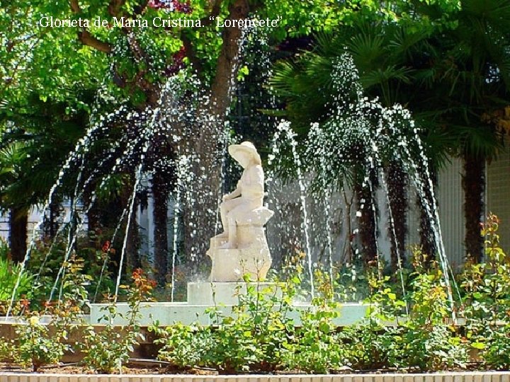 Glorieta de María Cristina. “Lorencete” 