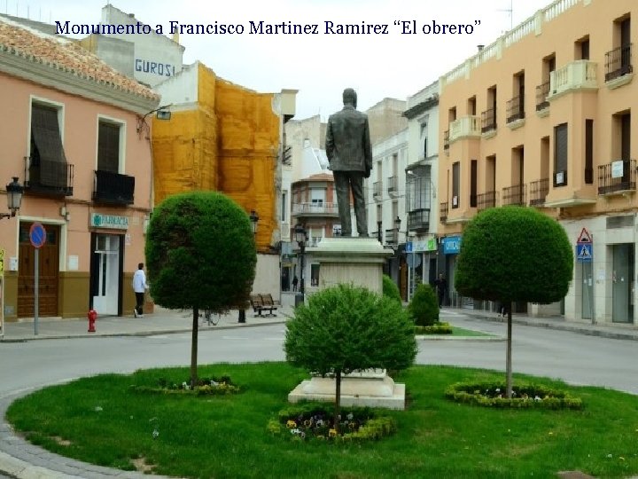 Monumento a Francisco Martinez Ramirez “El obrero” 