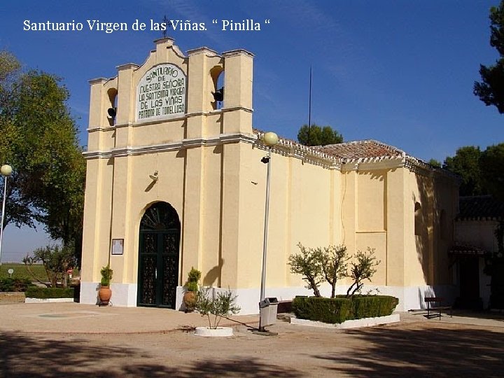 Santuario Virgen de las Viñas. “ Pinilla “ 