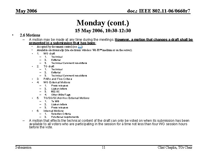 May 2006 doc. : IEEE 802. 11 -06/0660 r 7 Monday (cont. ) •