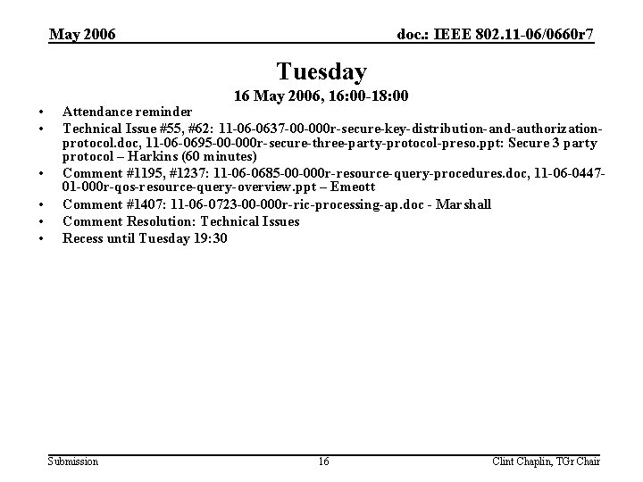 May 2006 doc. : IEEE 802. 11 -06/0660 r 7 Tuesday • • •