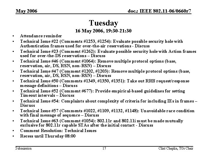 May 2006 doc. : IEEE 802. 11 -06/0660 r 7 Tuesday • • •