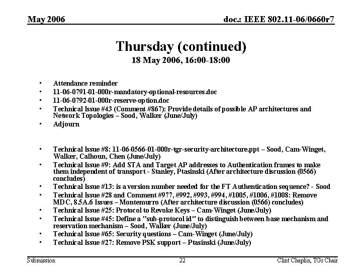 May 2006 doc. : IEEE 802. 11 -06/0660 r 7 Thursday (continued) 18 May