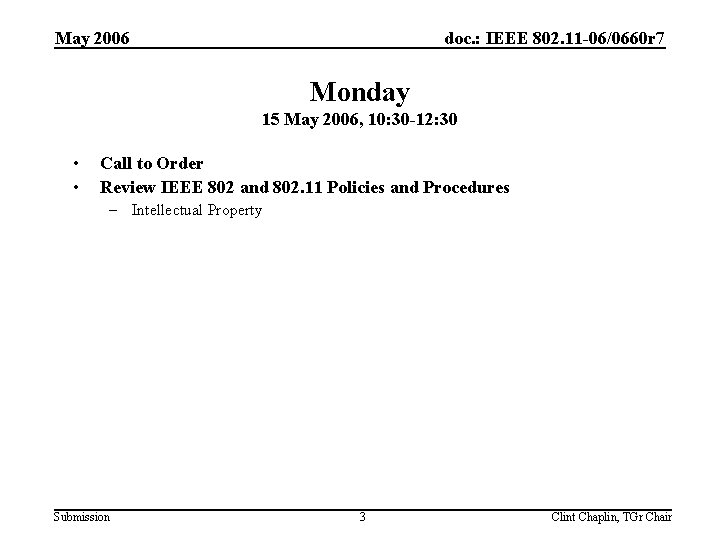May 2006 doc. : IEEE 802. 11 -06/0660 r 7 Monday 15 May 2006,