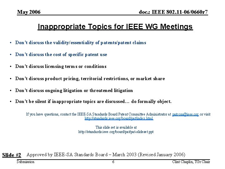 May 2006 doc. : IEEE 802. 11 -06/0660 r 7 Inappropriate Topics for IEEE