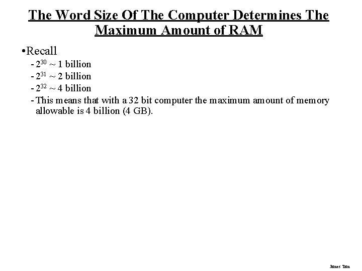 The Word Size Of The Computer Determines The Maximum Amount of RAM • Recall The Word Size Of The Computer Determines The Maximum Amount of RAM • Recall