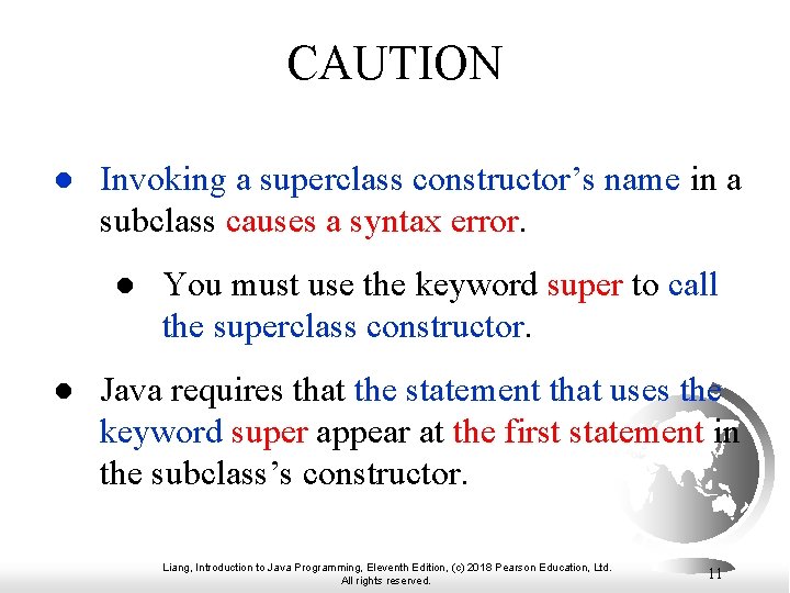 CAUTION l Invoking a superclass constructor’s name in a subclass causes a syntax error.