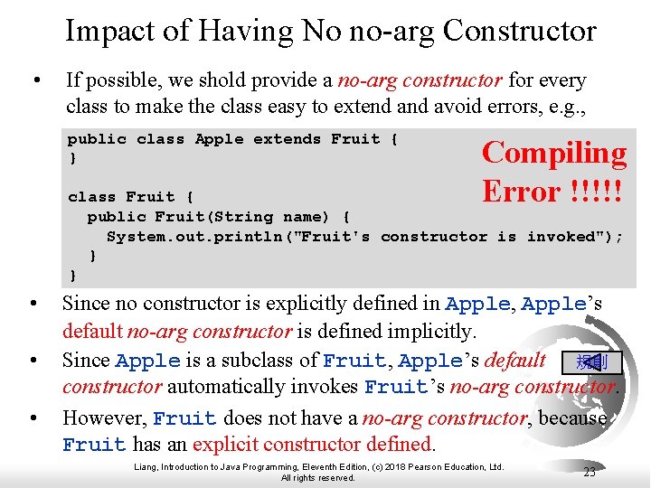 Impact of Having No no-arg Constructor • If possible, we shold provide a no-arg