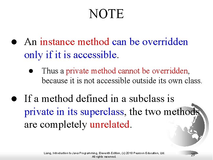 NOTE l An instance method can be overridden only if it is accessible. l