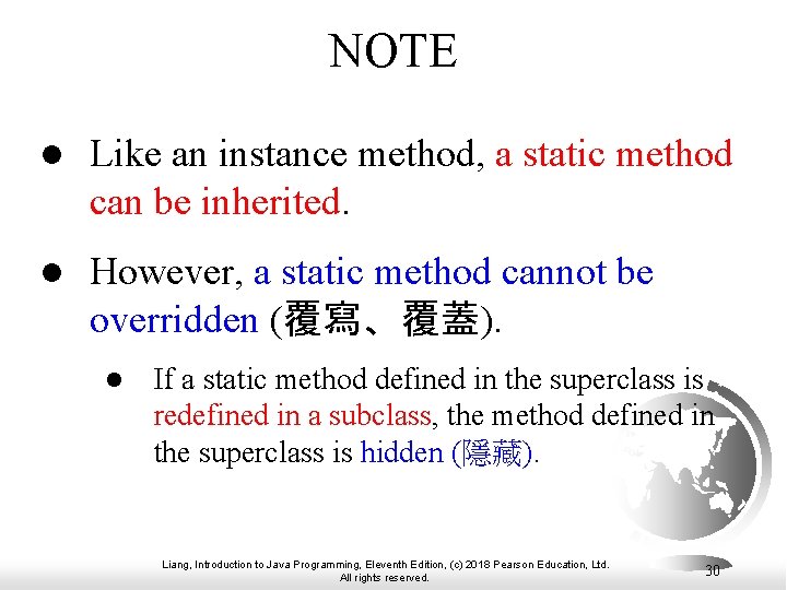 NOTE l Like an instance method, a static method can be inherited. l However,