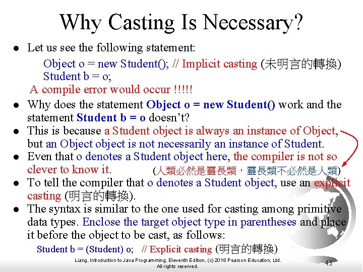 Why Casting Is Necessary? l l l Let us see the following statement: Object