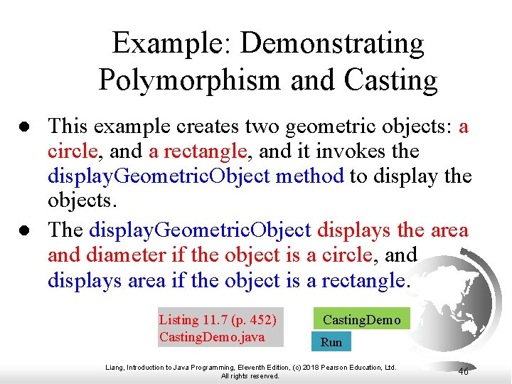 Example: Demonstrating Polymorphism and Casting l l This example creates two geometric objects: a
