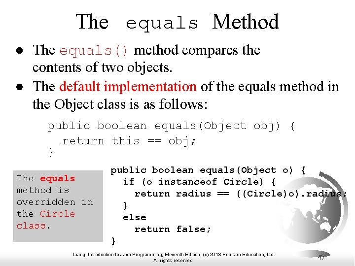 The equals Method l l The equals() method compares the contents of two objects. The equals Method l l The equals() method compares the contents of two objects.