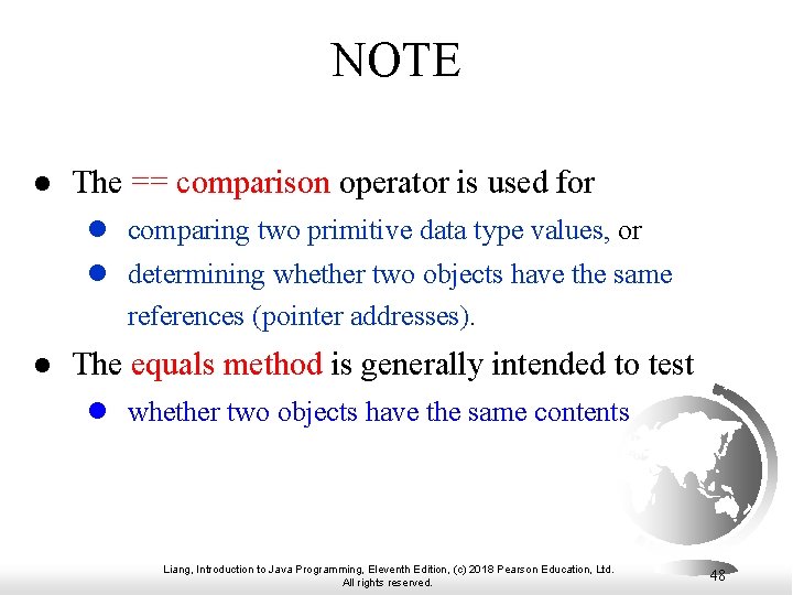NOTE l The == comparison operator is used for l comparing two primitive data NOTE l The == comparison operator is used for l comparing two primitive data