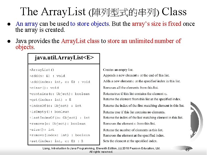 The Array. List (陣列型式的串列) Class l An array can be used to store objects.