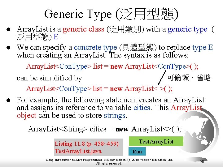 Generic Type (泛用型態) l l Array. List is a generic class (泛用類別) with a