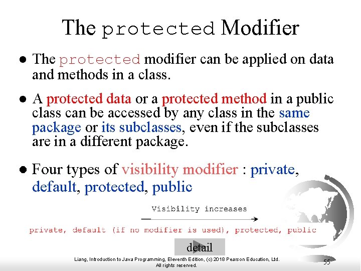 The protected Modifier l The protected modifier can be applied on data and methods