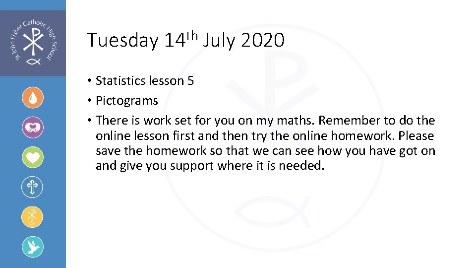 Tuesday 14 th July 2020 • Statistics lesson 5 • Pictograms • There is