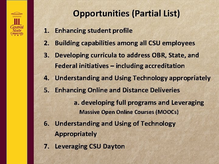 Opportunities (Partial List) 1. Enhancing student profile 2. Building capabilities among all CSU employees