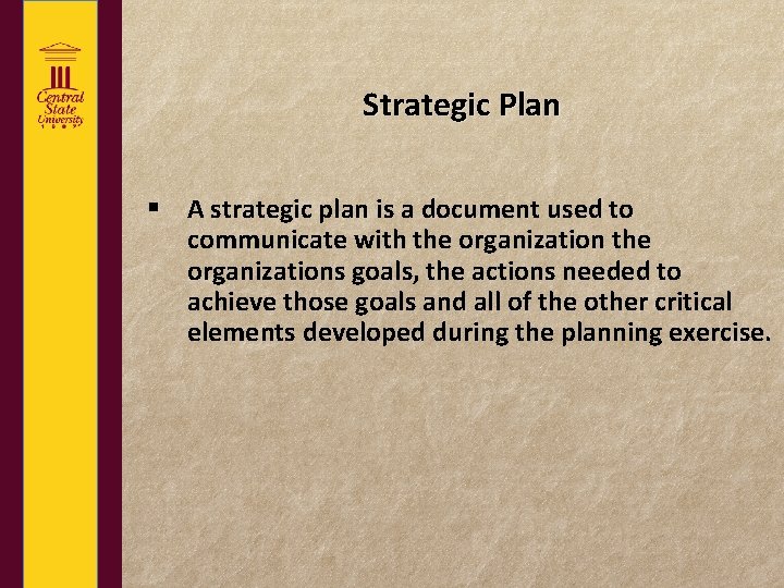 Strategic Plan § A strategic plan is a document used to communicate with the