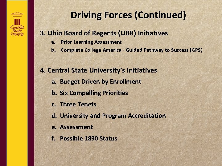 Driving Forces (Continued) 3. Ohio Board of Regents (OBR) Initiatives a. Prior Learning Assessment
