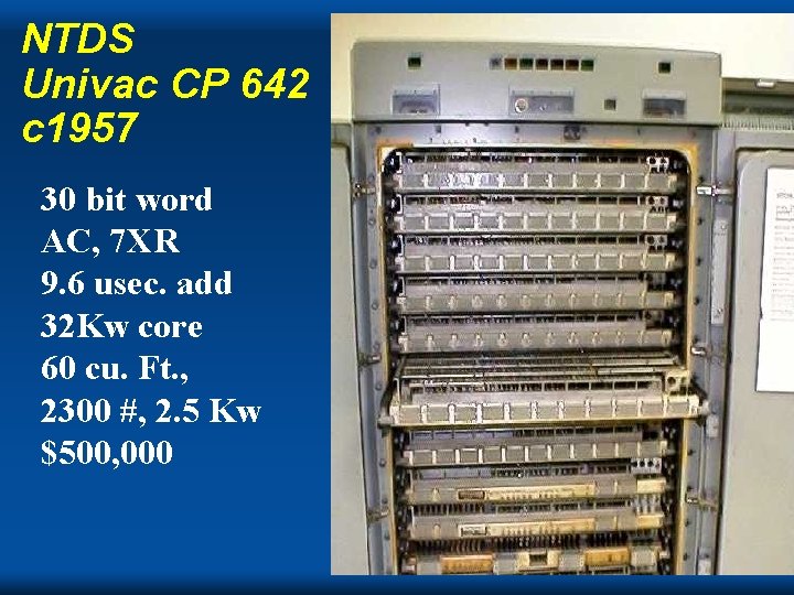 NTDS Univac CP 642 c 1957 30 bit word AC, 7 XR 9. 6