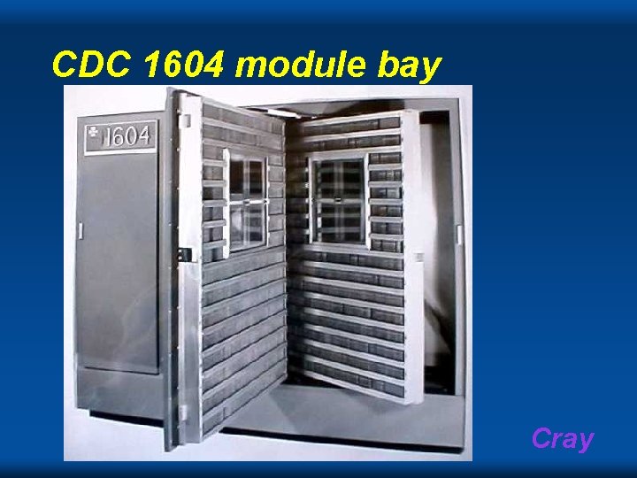 CDC 1604 module bay Cray 