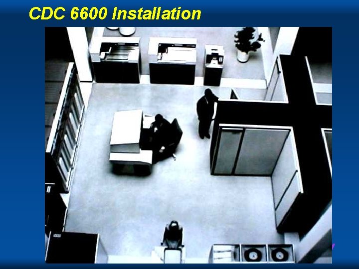 CDC 6600 Installation Cray 