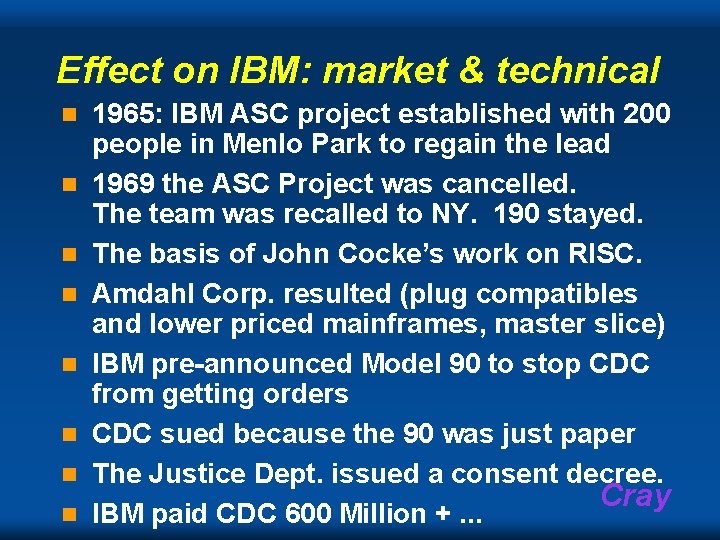 Effect on IBM: market & technical n n n n 1965: IBM ASC project