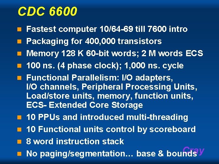 CDC 6600 n n n n n Fastest computer 10/64 -69 till 7600 intro