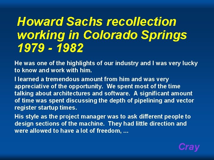 Howard Sachs recollection working in Colorado Springs 1979 - 1982 He was one of