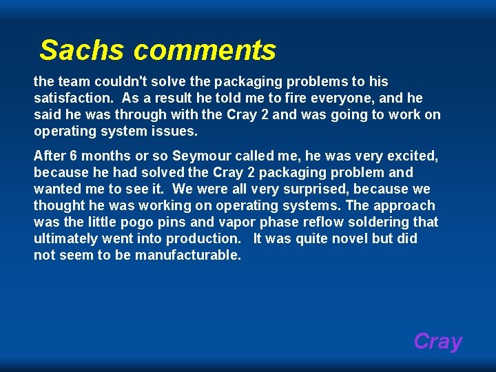 Sachs comments the team couldn't solve the packaging problems to his satisfaction. As a