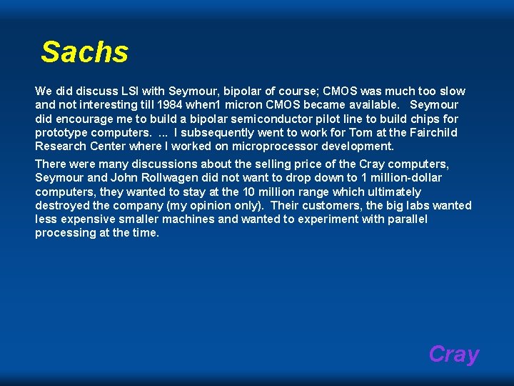 Sachs We did discuss LSI with Seymour, bipolar of course; CMOS was much too