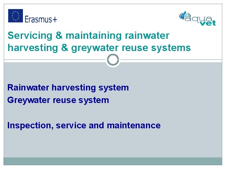 Servicing & maintaining rainwater harvesting & greywater reuse systems Rainwater harvesting system Greywater reuse