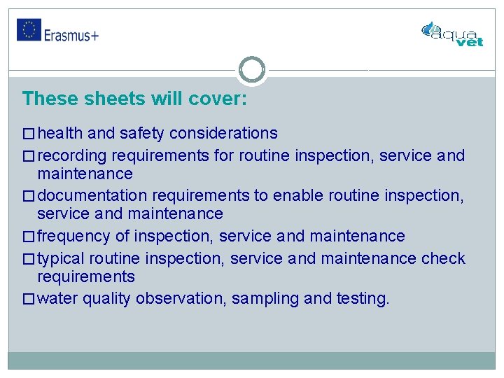 These sheets will cover: � health and safety considerations � recording requirements for routine