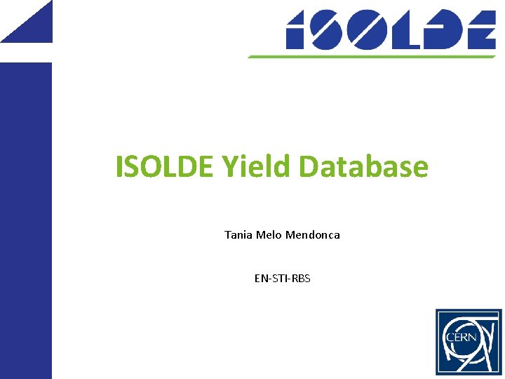 ISOLDE Yield Database Tania Melo Mendonca EN-STI-RBS 