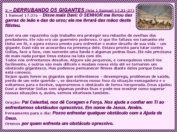 2 – DERRUBANDO OS GIGANTES (leia 1 Samuel 17. 31 -37) 1 Samuel 17.