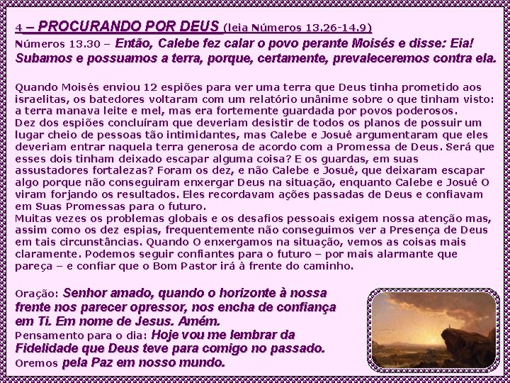 4 – PROCURANDO POR DEUS (leia Números 13. 26 -14. 9) Então, Calebe fez