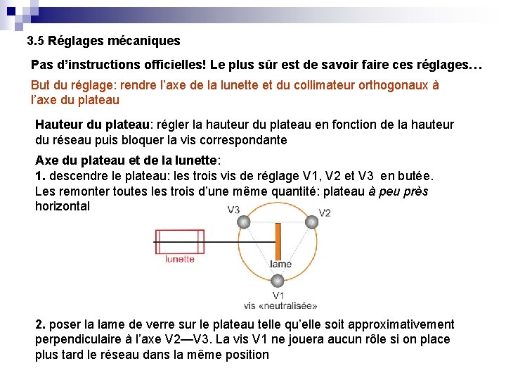 3. 5 Réglages mécaniques Pas d’instructions officielles! Le plus sûr est de savoir faire