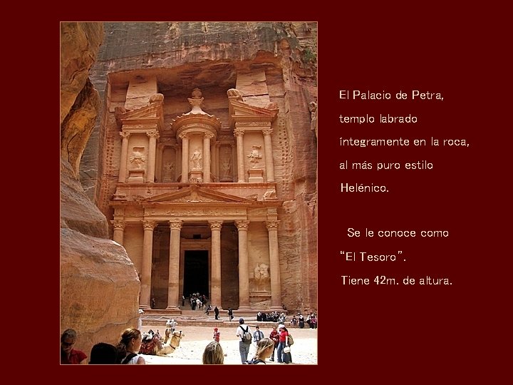 El Palacio de Petra, templo labrado íntegramente en la roca, al más puro estilo