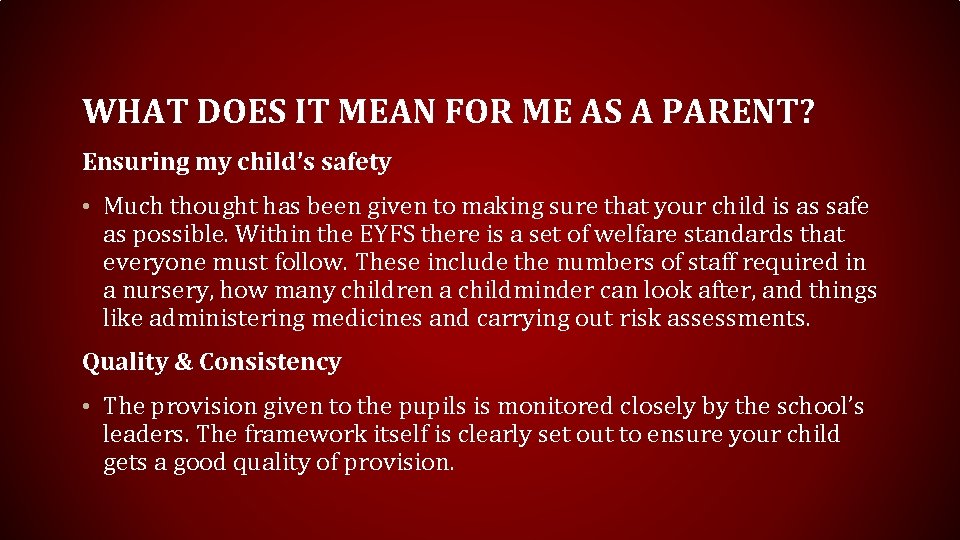 WHAT DOES IT MEAN FOR ME AS A PARENT? Ensuring my child’s safety •