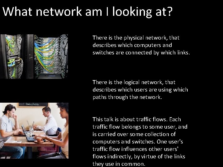 What network am I looking at? There is the physical network, that describes which
