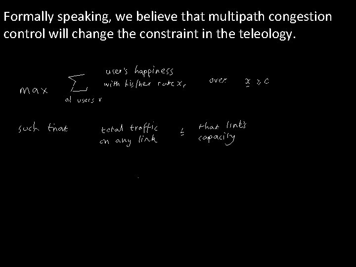 Formally speaking, we believe that multipath congestion control will change the constraint in the