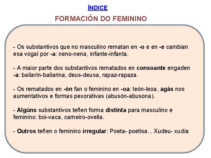 O XNERO DOS SUBSTANTIVOS PALABRAS FEMININAS PALABRAS MASCULINAS