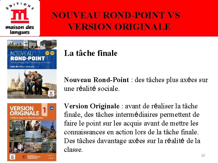 NOUVEAU ROND-POINT VS VERSION ORIGINALE La tâche finale Nouveau Rond-Point : des tâches plus