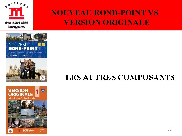 NOUVEAU ROND-POINT VS VERSION ORIGINALE LES AUTRES COMPOSANTS 21 