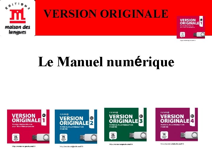 VERSION ORIGINALE Le Manuel numérique 